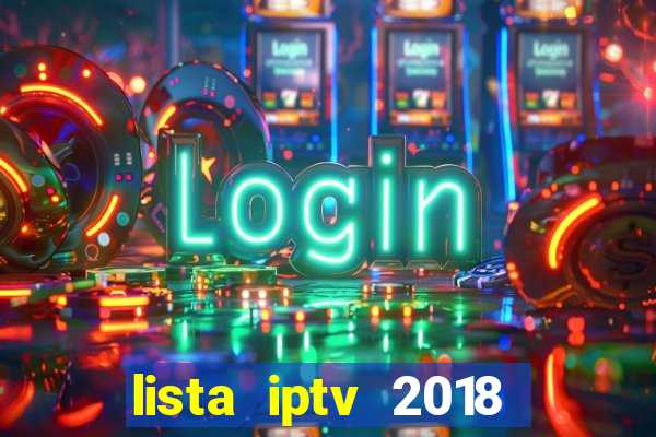 lista iptv 2018 gratis atualizada futebol